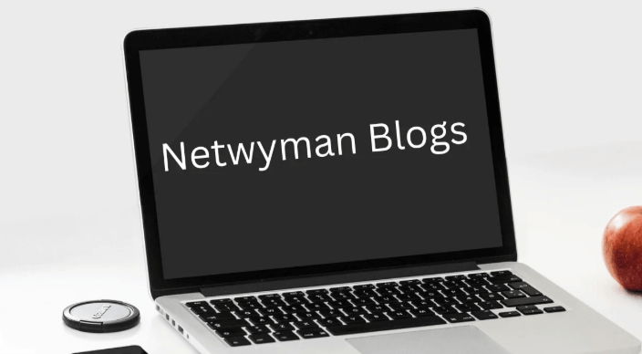 Netwyman Blogs: Stay Updated With the Latest Trends on Netwyman Blogs